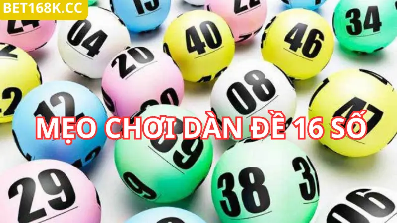 Mẹo chơi dàn đề 16 số tại Bet168